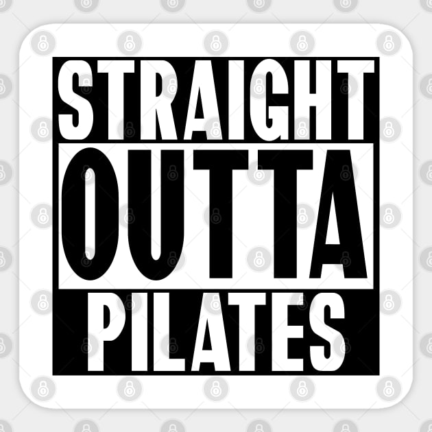 STRAIGHT OUTTA PILATES Sticker by S-Log